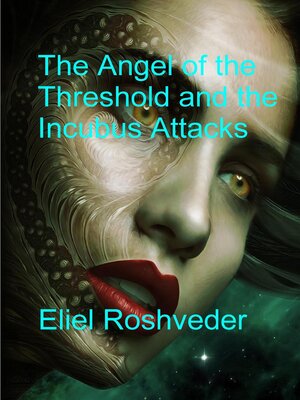 cover image of The Angel of the Threshold and the Incubus Attacks